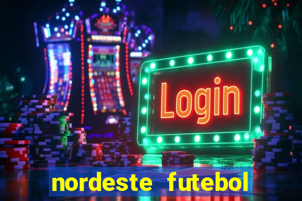 nordeste futebol net vip